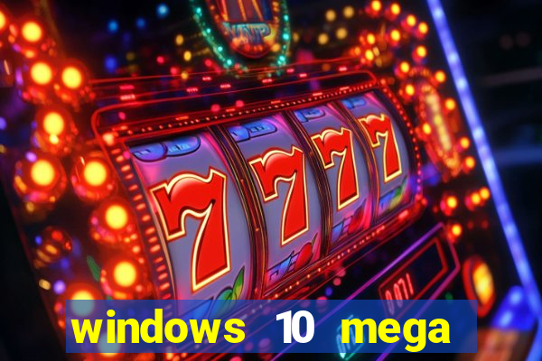 windows 10 mega lite torrent